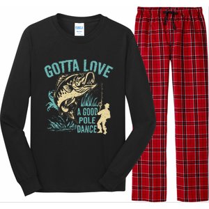 Gotta Love A Good Pole Dance Fishermen Fishing Fish Angler Long Sleeve Pajama Set