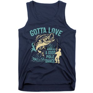 Gotta Love A Good Pole Dance Fishermen Fishing Fish Angler Tank Top