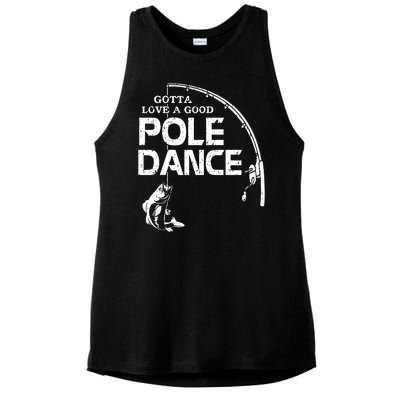 Gotta Love A Good Pole Dance Funny Fishing Ladies PosiCharge Tri-Blend Wicking Tank