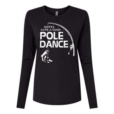 Gotta Love A Good Pole Dance Funny Fishing Womens Cotton Relaxed Long Sleeve T-Shirt