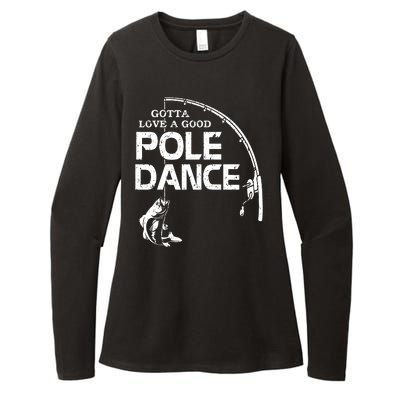 Gotta Love A Good Pole Dance Funny Fishing Womens CVC Long Sleeve Shirt