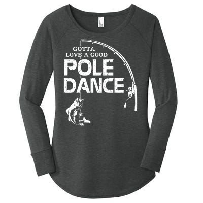 Gotta Love A Good Pole Dance Funny Fishing Women's Perfect Tri Tunic Long Sleeve Shirt