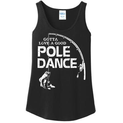 Gotta Love A Good Pole Dance Funny Fishing Ladies Essential Tank