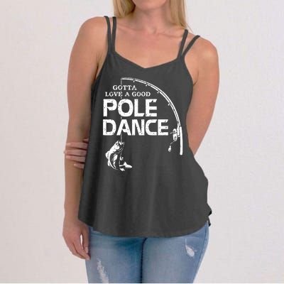 Gotta Love A Good Pole Dance Funny Fishing Women's Strappy Tank