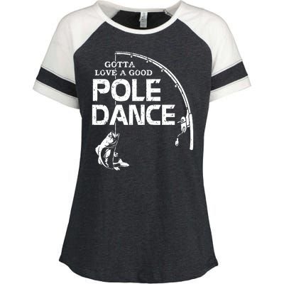 Gotta Love A Good Pole Dance Funny Fishing Enza Ladies Jersey Colorblock Tee