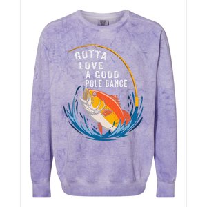 Gotta Love A Good Pole Dance Angler Fishing Humor Colorblast Crewneck Sweatshirt