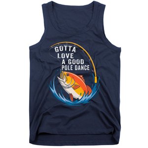 Gotta Love A Good Pole Dance Angler Fishing Humor Tank Top