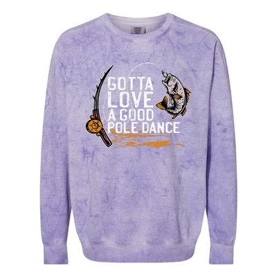 Gotta Love A Good Pole Dance Fisher Fishing Fish Angler Colorblast Crewneck Sweatshirt