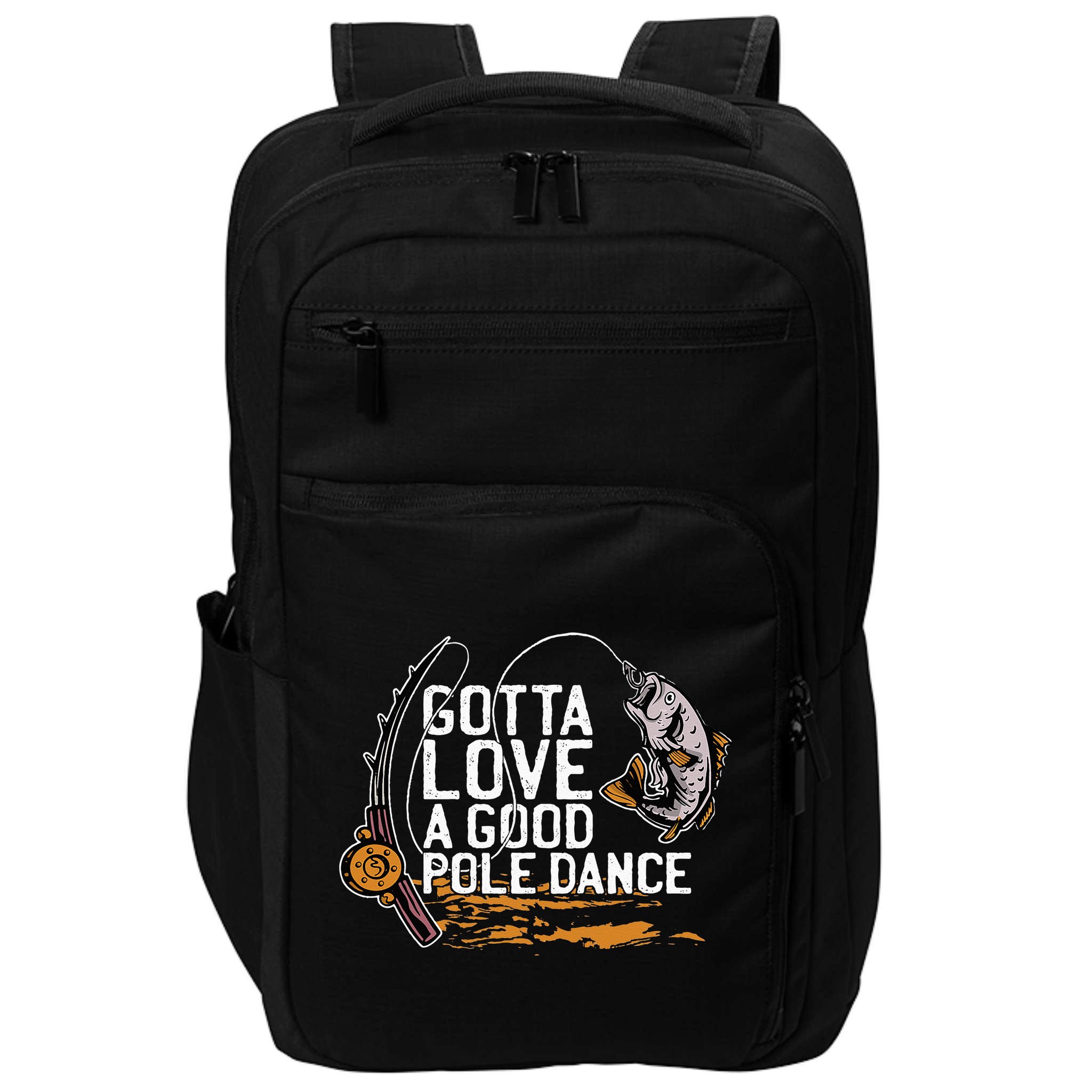 Gotta Love A Good Pole Dance Fisher Fishing Fish Angler Impact Tech Backpack