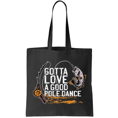 Gotta Love A Good Pole Dance Fisher Fishing Fish Angler Bag