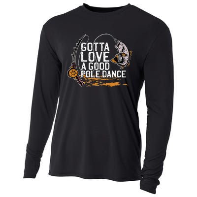 Gotta Love A Good Pole Dance Fisher Fishing Fish Angler Cooling Performance Long Sleeve Crew