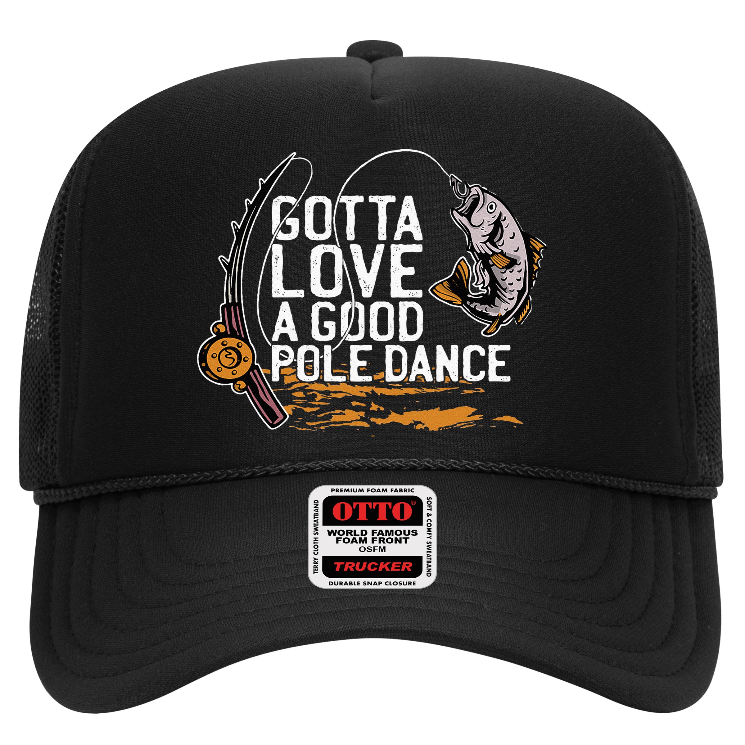 Gotta Love A Good Pole Dance Fisher Fishing Fish Angler Hat