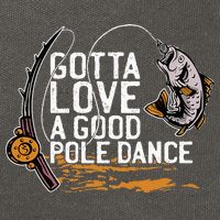 Gotta Love A Good Pole Dance Fisher Fishing Fish Angler Cotton Canvas Backpack