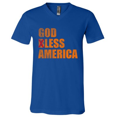 God Less America God Bless America Gift V-Neck T-Shirt