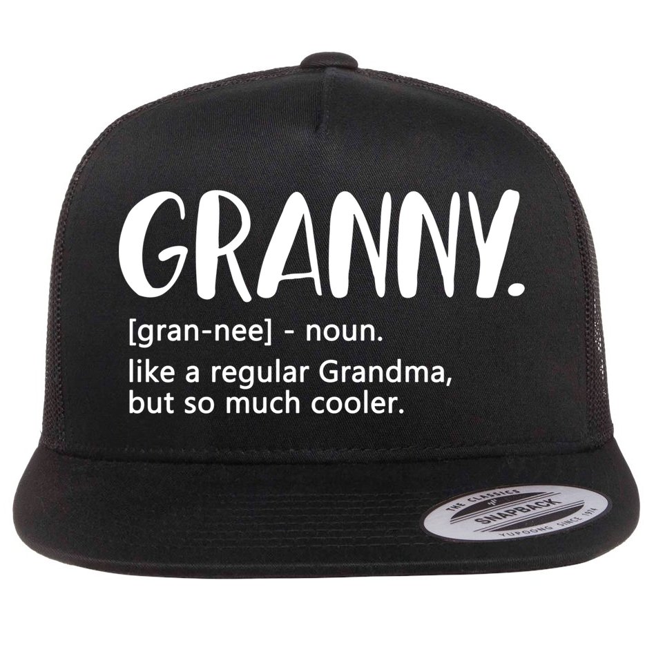Granny Like A Regular Grandma But Cooler Mothers Day Granny Gift Flat Bill Trucker Hat