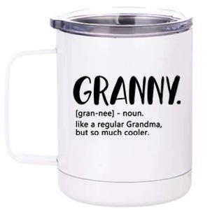 Granny Like A Regular Grandma But Cooler Mothers Day Granny Gift 12 oz Stainless Steel Tumbler Cup