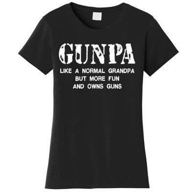 Gunpa Like A Normal Grandpa But More Fun And Owns Guns Women's T-Shirt