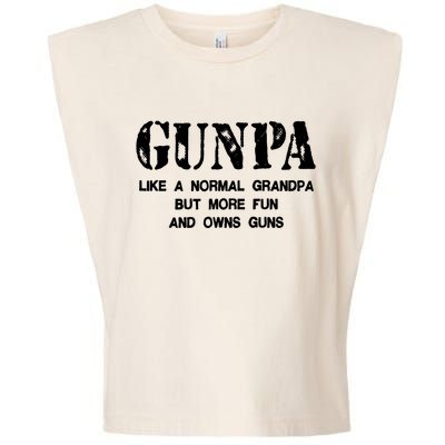 Gunpa Like A Normal Grandpa But More Fun And Owns Guns Garment-Dyed Women's Muscle Tee