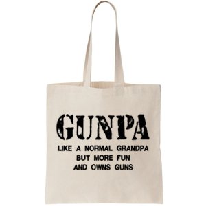 Gunpa Like A Normal Grandpa But More Fun And Owns Guns Tote Bag