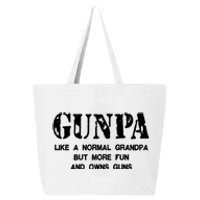 Gunpa Like A Normal Grandpa But More Fun And Owns Guns 25L Jumbo Tote