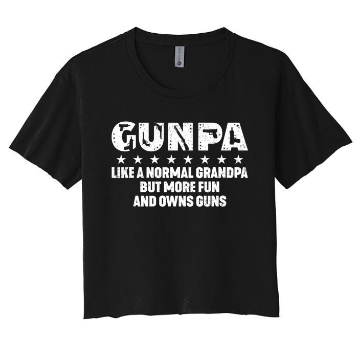 Gunpa Like A Normal Grandpa But More Fun And Owns Guns Women's Crop Top Tee