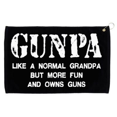 Gunpa Like A Normal Grandpa But More Fun And Owns Guns Grommeted Golf Towel