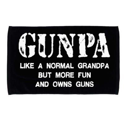 Gunpa Like A Normal Grandpa But More Fun And Owns Guns Microfiber Hand Towel