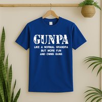 Gunpa Like A Normal Grandpa But More Fun And Owns Guns T-Shirt