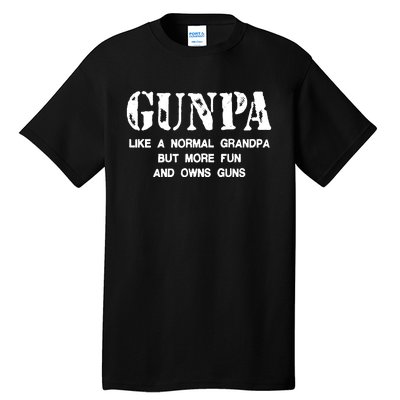 Gunpa Like A Normal Grandpa But More Fun And Owns Guns Tall T-Shirt