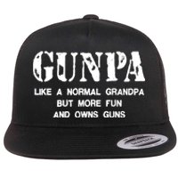 Gunpa Like A Normal Grandpa But More Fun And Owns Guns Flat Bill Trucker Hat