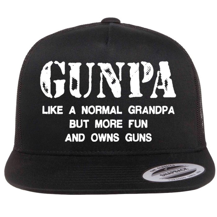 Gunpa Like A Normal Grandpa But More Fun And Owns Guns Flat Bill Trucker Hat