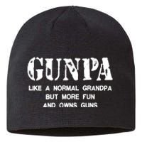 Gunpa Like A Normal Grandpa But More Fun And Owns Guns Sustainable Beanie