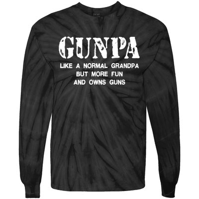 Gunpa Like A Normal Grandpa But More Fun And Owns Guns Tie-Dye Long Sleeve Shirt