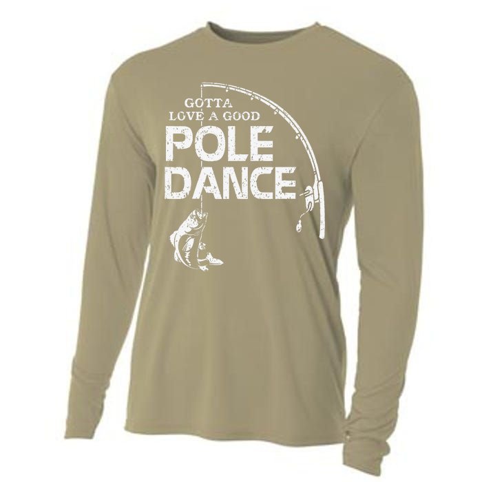 Gotta Love A Good Pole Dance Fishing Fisherman Dad Cooling Performance Long Sleeve Crew