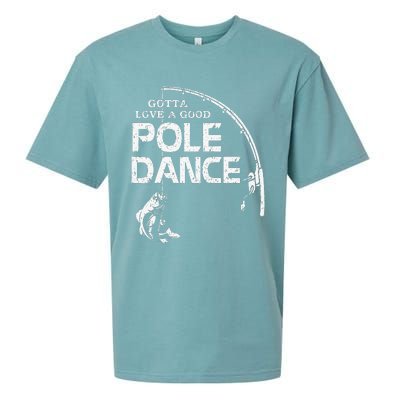 Gotta Love A Good Pole Dance Fishing Fisherman Dad Sueded Cloud Jersey T-Shirt