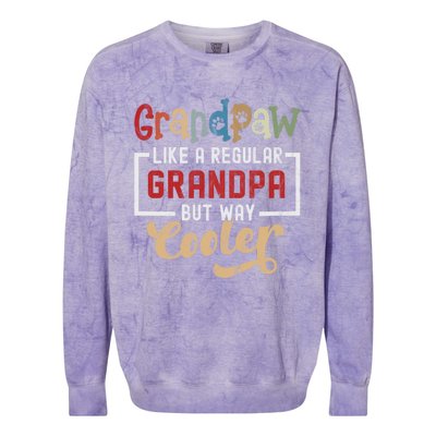 Grandpaw Like A Regular Grandpa But Cooler Funny Dog Grandpa Cute Gift Colorblast Crewneck Sweatshirt