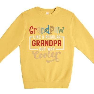 Grandpaw Like A Regular Grandpa But Cooler Funny Dog Grandpa Cute Gift Premium Crewneck Sweatshirt