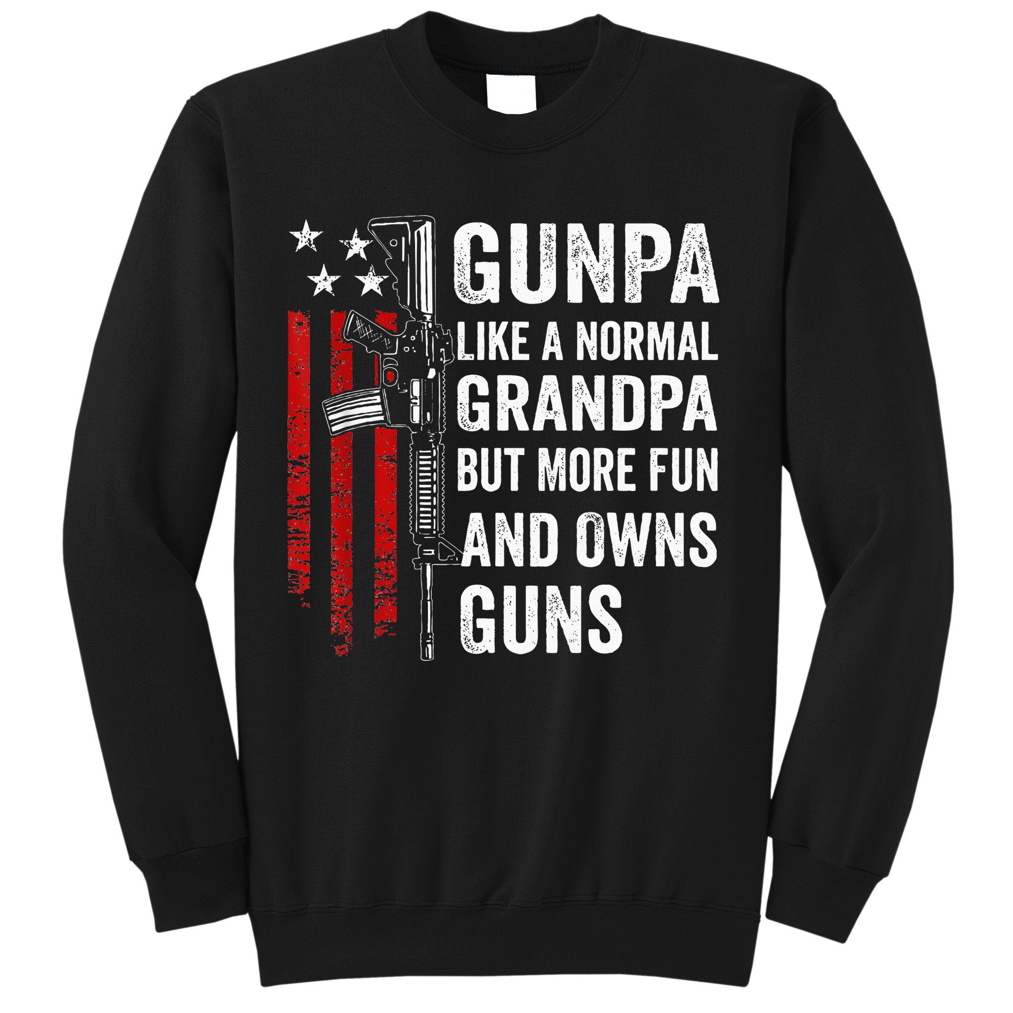 Gunpa Like A Normal Grandpa But More Fun And Owns Guns Sweatshirt