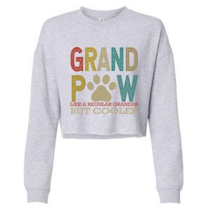 Grandpaw Like A Regular Grandpa But Cooler Funny Fathers Day Great Gift Cropped Pullover Crew