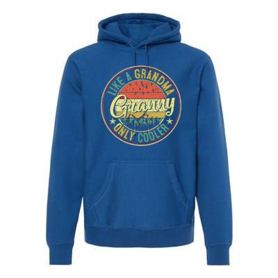 Granny Like A Grandma Only Cooler Vintage Mothers Day Gift Premium Hoodie