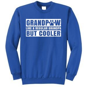 Grandpaw Like A Regular Grandpa But Cooler Grand Paw Dogs Funny Gift Sweatshirt