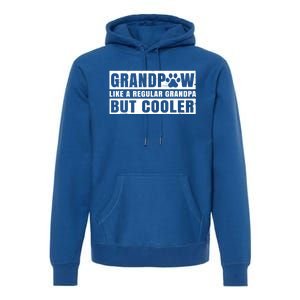 Grandpaw Like A Regular Grandpa But Cooler Grand Paw Dogs Funny Gift Premium Hoodie