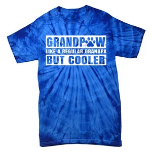 Grandpaw Like A Regular Grandpa But Cooler Grand Paw Dogs Funny Gift Tie-Dye T-Shirt