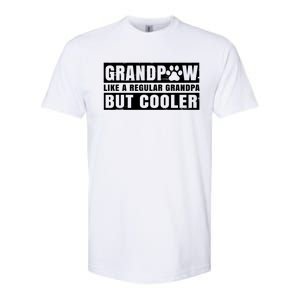 Grandpaw Like A Regular Grandpa But Cooler Grand Paw Dogs Funny Gift Softstyle CVC T-Shirt