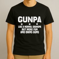 Gunpa Like A Normal Grandpa But More Fun And Owns Guns T-Shirt