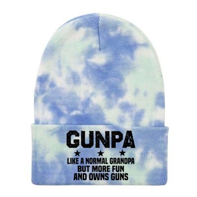 Gunpa Like A Normal Grandpa But More Fun And Owns Guns Tie Dye 12in Knit Beanie