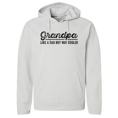 Grandpa Like A Dad But Way Cooler Funny Grandad Definition Performance Fleece Hoodie