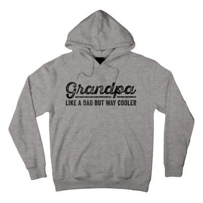 Grandpa Like A Dad But Way Cooler Funny Grandad Definition Tall Hoodie