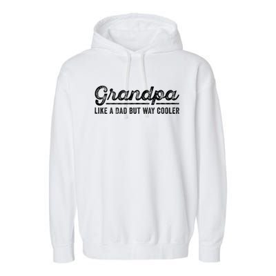 Grandpa Like A Dad But Way Cooler Funny Grandad Definition Garment-Dyed Fleece Hoodie