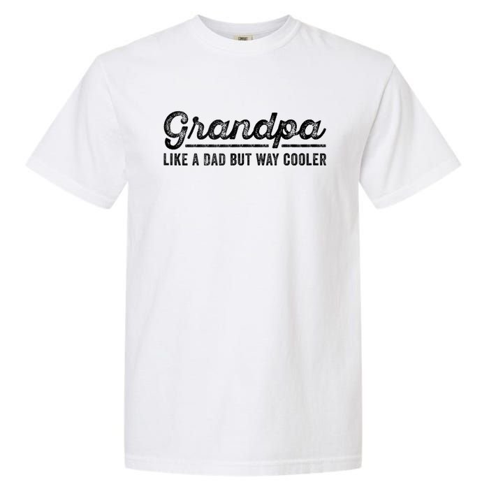 Grandpa Like A Dad But Way Cooler Funny Grandad Definition Garment-Dyed Heavyweight T-Shirt